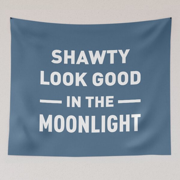 Item preview, Shawty Look Good In The Moonlight (Blue) designed and sold by FilipeFerreira.
