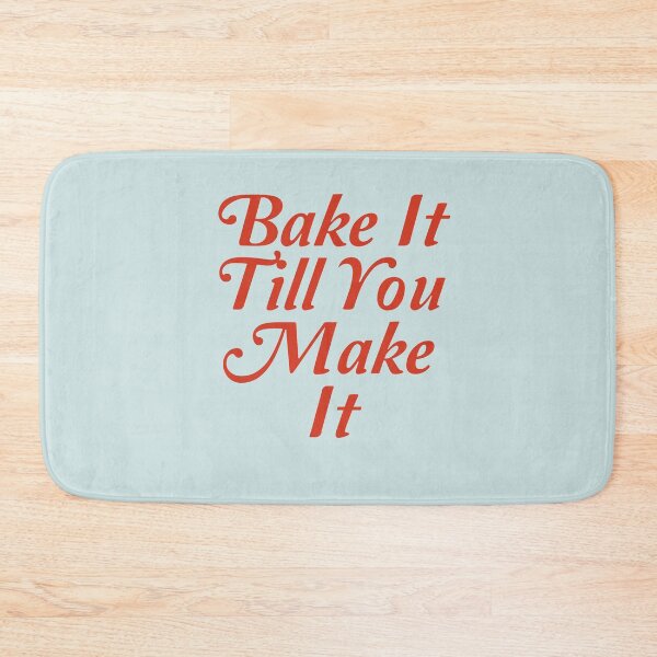 Item preview, Bake It Till You Make It designed and sold by Shujii.