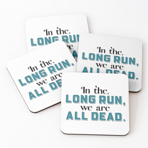 Item preview, In the long run, we are all dead (Teal) designed and sold by squishyrainbow.