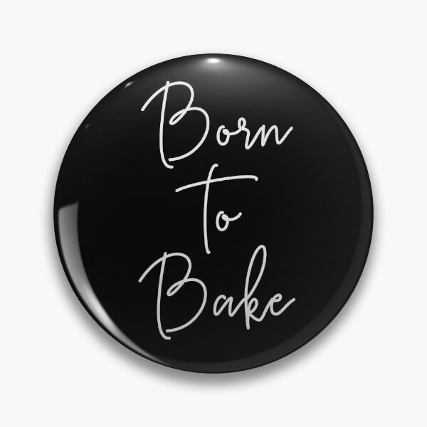 Item preview, Born to Bake designed and sold by Shujii.