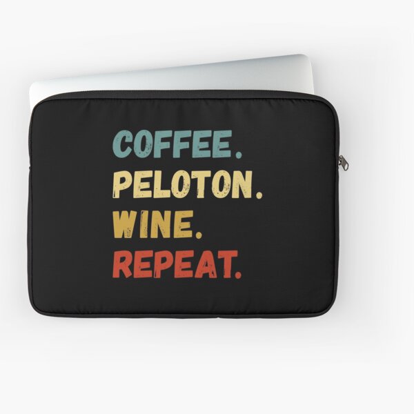 Coffee Peloton Wine Repeat Laptop Sleeve