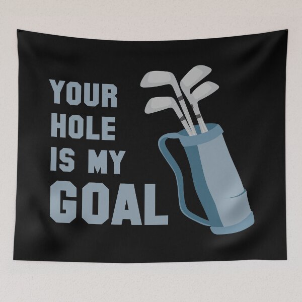 Item preview, Your Hole is My Goal Golf designed and sold by TheInsanely.