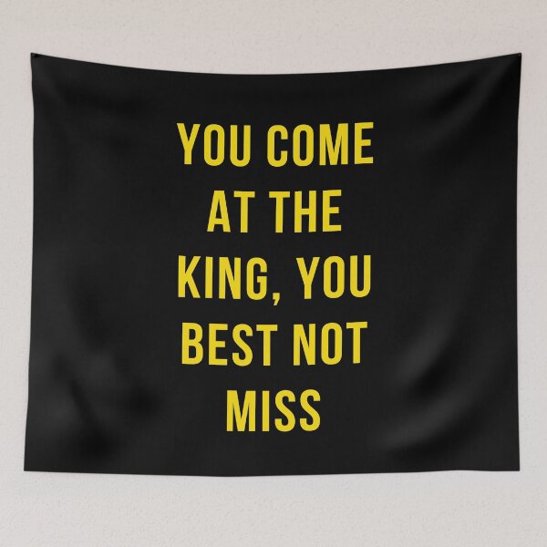 Item preview, Quote the wire: You come at the king you best not miss designed and sold by mycutepet.