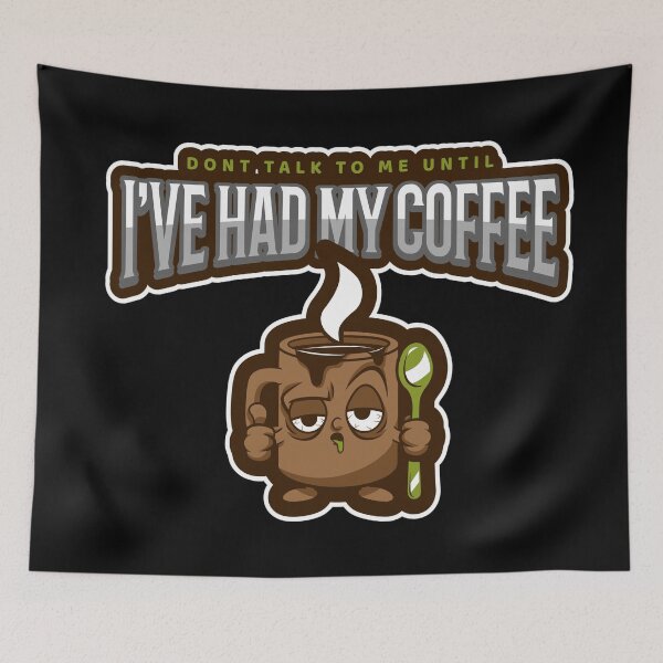 Item preview, Don't Talk To Me Until I'Ve Had My Coffee designed and sold by YueHeng Creates ⭐⭐⭐⭐⭐.