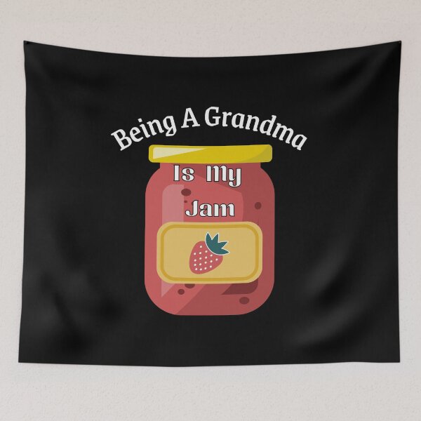 Item preview, Being A Grandma Is My Jam designed and sold by StephenMollie.