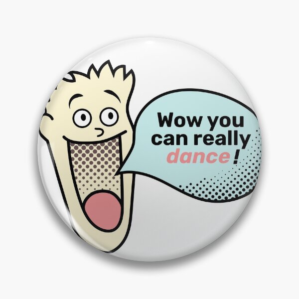 Item preview, Wow you can really dance designed and sold by RaquelDeneth.
