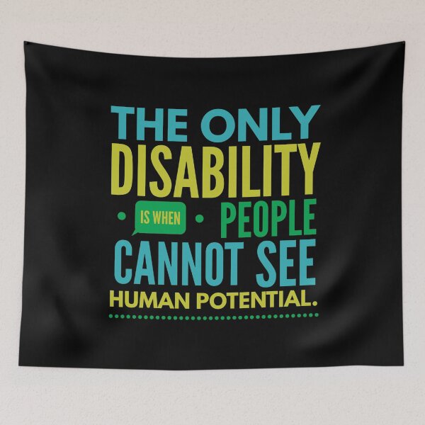 Item preview, The only disability is when people cannot see human potential. Disability quote.  designed and sold by doctors-apparel.