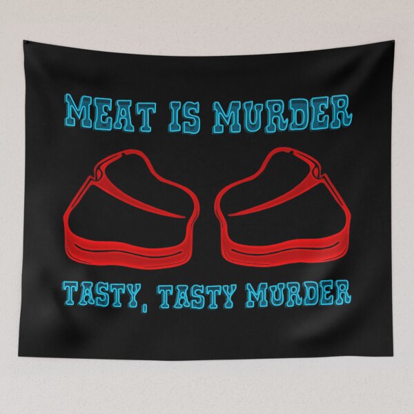 Artikelvorschau, Fleisch ist Murder Tasty Tasty Murder entworfen und verkauft von TheInsanely.