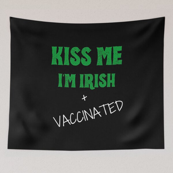 Item preview, Funny Kiss Me Im Irish and Vaccinated designed and sold by WonderWear.
