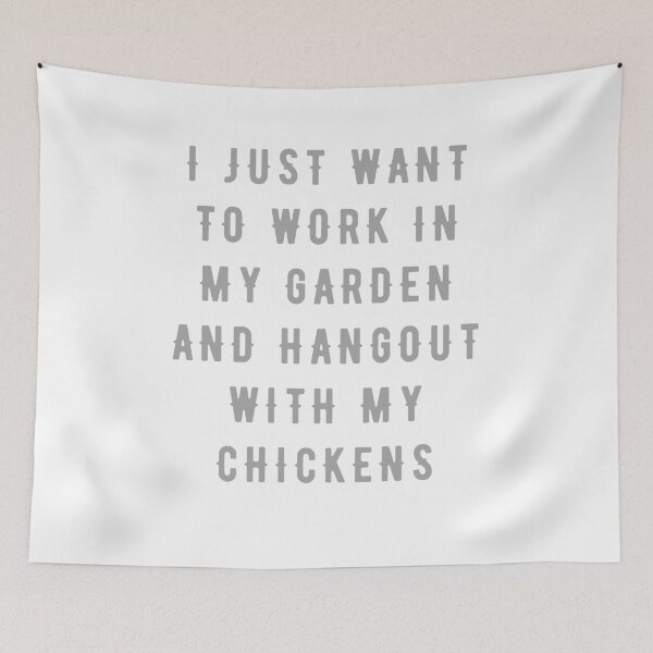 Item preview, I Just Want To Work In My Garden And Hangout With My Chickens designed and sold by mycutepet.