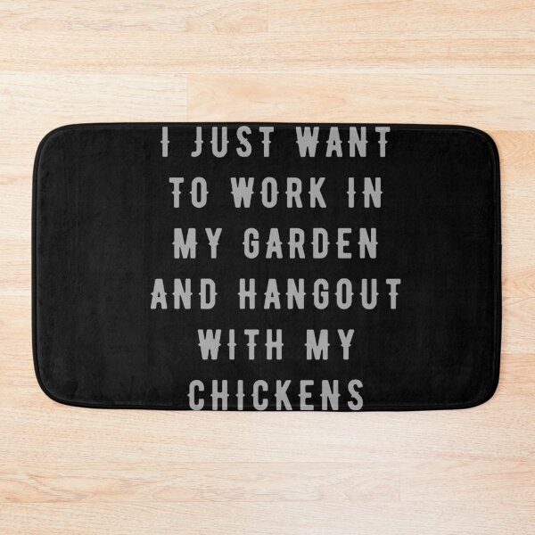 Item preview, I Just Want To Work In My Garden And Hangout With My Chickens designed and sold by mycutepet.