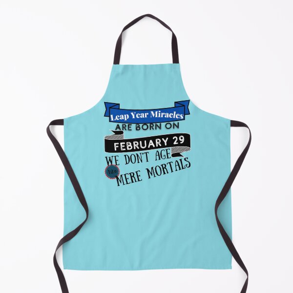 Item preview, Leap Year Miracles. We don't age like mere mortals. designed and sold by rodelyn.