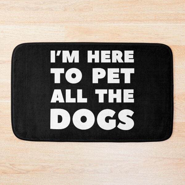 Item preview, I’M HERE TO PET ALL THE DOGS designed and sold by DotorEaon.