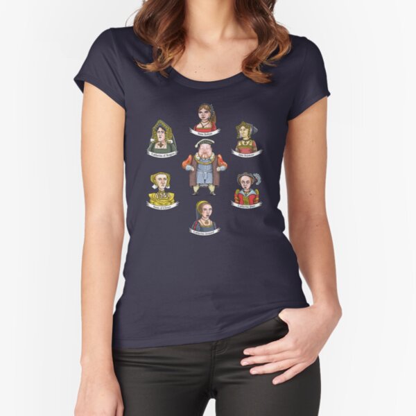The Six Wives of King Henry VIII Fitted Scoop T-Shirt
