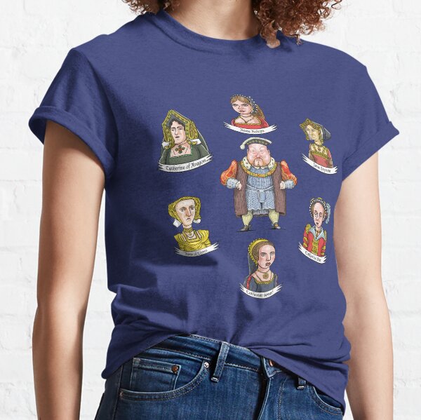The Six Wives of King Henry VIII Classic T-Shirt