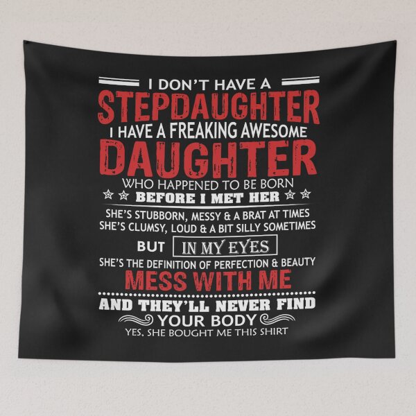 Item preview, I don't have a stepdaughter I have a stubborn daughter designed and sold by Realmuto.