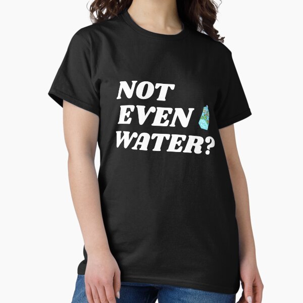 Item preview, Not even water, funny Ramadan designed and sold by Bradley Collin.