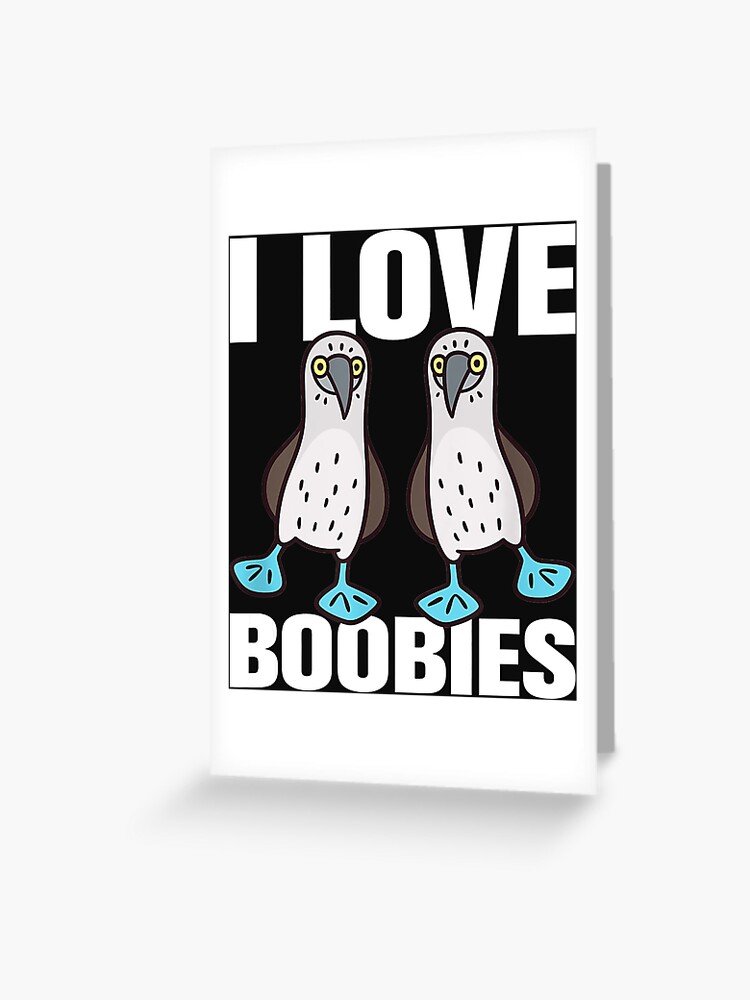 I Love Boobies BlueFooted Boobie Bird Funny | Poster