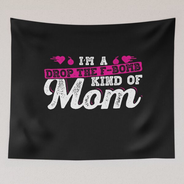 Item preview, I'm A Drop The F Bomb Kind of Mom designed and sold by Realmuto.