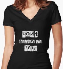 Don't believe the hype Women's Fitted V-Neck T-Shirt