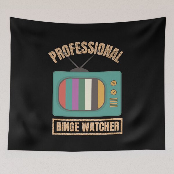 Item preview, PROFESSIONAL BINGE WATCHER designed and sold by ThemeBros.