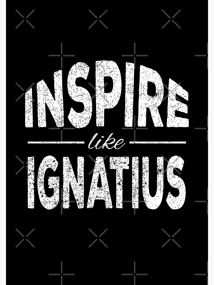 "Inspire like Saint Ignatius" Poster for Sale by lolquotes Redbubble