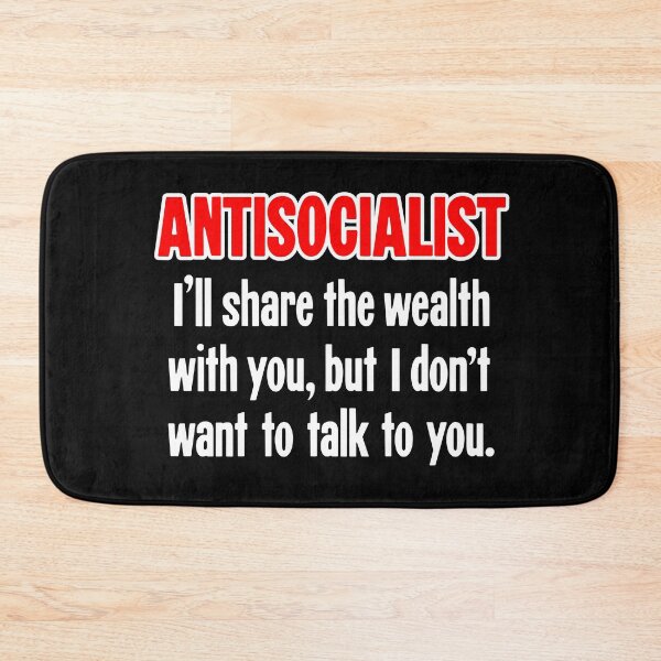 Item preview, Antisocialist: I'll Share the Wealth With You, But I Don't Want To Talk To You designed and sold by Good-Looking Corpse.