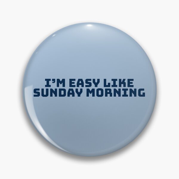 Item preview, "I'm easy like sunday morning" designed and sold by Feel-GoodPrints.