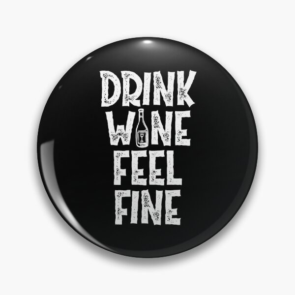 Item preview, Drink Wine, Feel Fine - Gossip Is Good When Wine Is Fine - Less Whine, More Wine - Design For Apparels, Travel Mugs, Phone Cases & Skins Etc. designed and sold by ShaykhUmer.