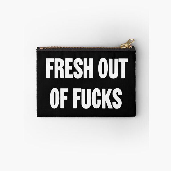 Item preview, Fresh Out Of Fucks designed and sold by Good-Looking Corpse.