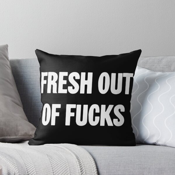 Item preview, Fresh Out Of Fucks designed and sold by Good-Looking Corpse.