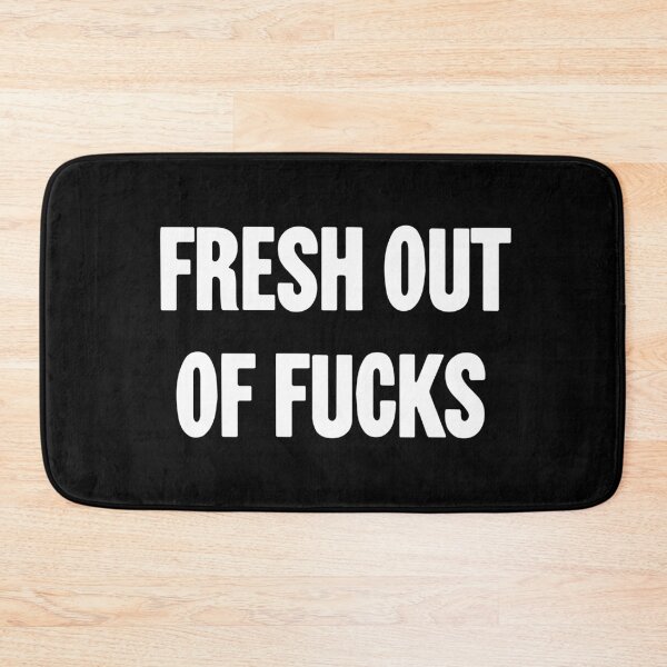 Item preview, Fresh Out Of Fucks designed and sold by Good-Looking Corpse.