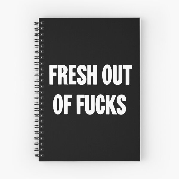 Item preview, Fresh Out Of Fucks designed and sold by Good-Looking Corpse.