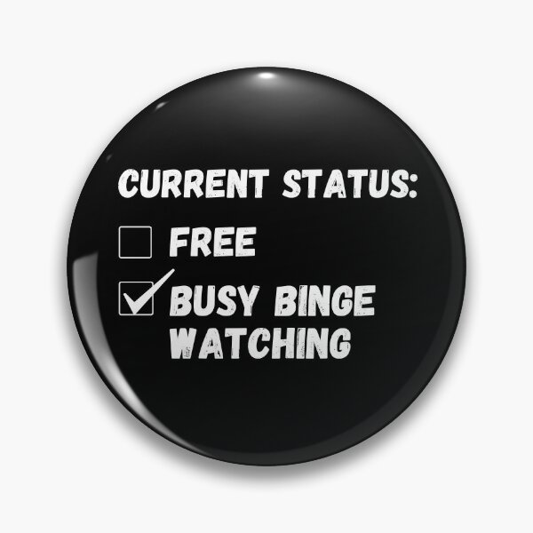 Item preview, Current status busy binge watching - professional binge watcher designed and sold by AllyShop.