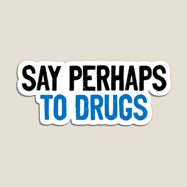 Item preview, Say Perhaps To Drugs Quote designed and sold by Sour Soul.