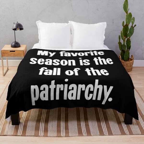 Item preview, My Favorite Season Is the Fall of the Patriarchy designed and sold by Good-Looking Corpse.
