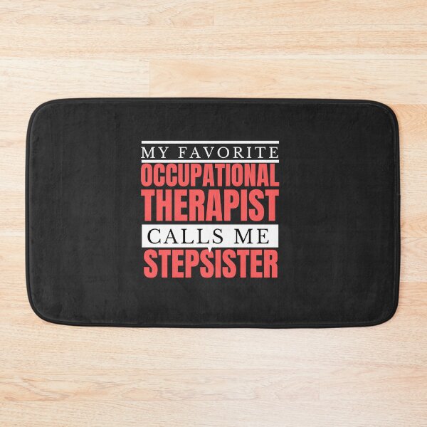 Item preview,  My Favorite Occupational Therapist Calls Me stepsister, Funny Occupational Therapist Shirt, Occupational Therapy Shirt, Tank   designed and sold by ToufikTech.