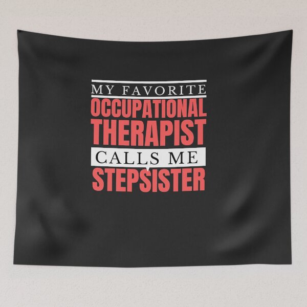 Item preview,  My Favorite Occupational Therapist Calls Me stepsister, Funny Occupational Therapist Shirt, Occupational Therapy Shirt, Tank   designed and sold by ToufikTech.