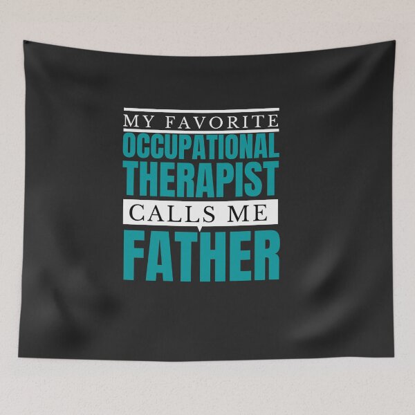 Item preview,  My Favorite Occupational Therapist Calls Me father, Funny Occupational Therapist Shirt, Occupational Therapy Shirt, Tank   designed and sold by ToufikTech.