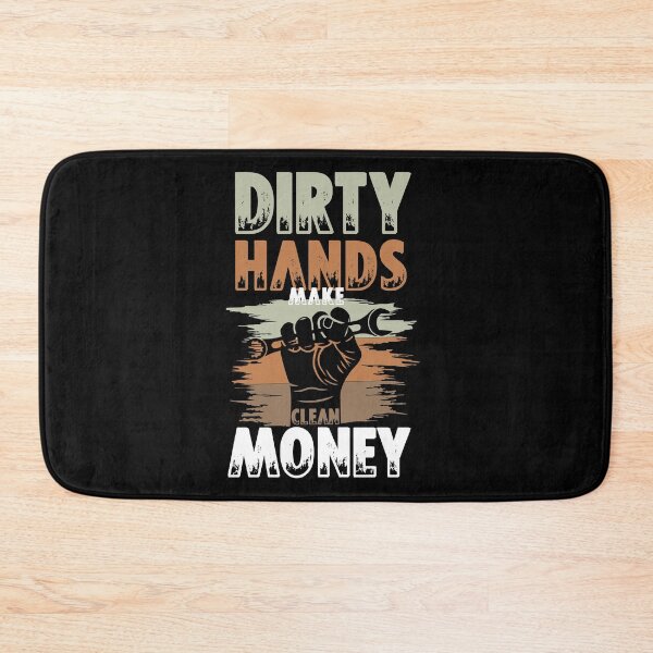 Item preview, Dirty Hands Make Clean Money designed and sold by Myshelter.