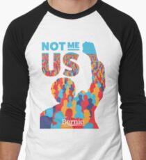 "Not Me, Us" - Bernie Sanders Men's Baseball ¾ T-Shirt