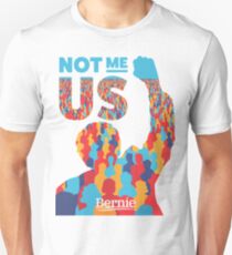 "Not Me, Us" - Bernie Sanders Unisex T-Shirt