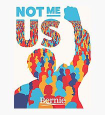 "Not Me, Us" - Bernie Sanders Photographic Print