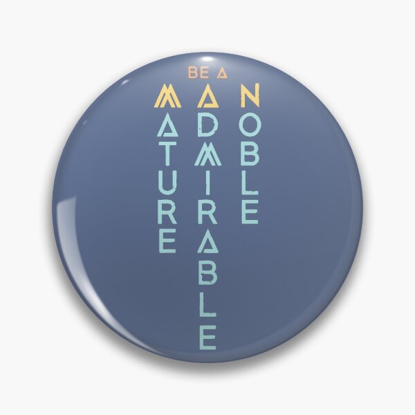 Item preview, Be a Man, Mature, Admirable, Noble designed and sold by designdroplet.