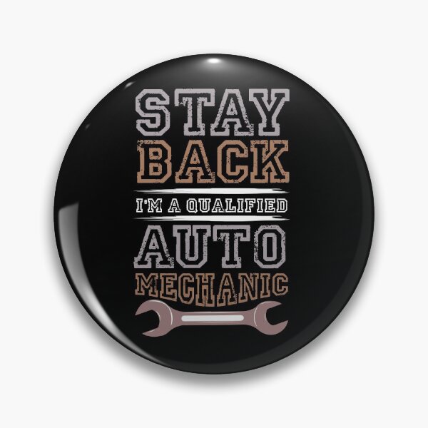 Artikelvorschau, Bleib zurück Ich bin ein qualifizierter Automechaniker entworfen und verkauft von Myshelter.