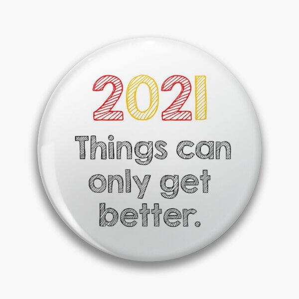 Item preview, 2021 Things can only get better designed and sold by Alltooclose.