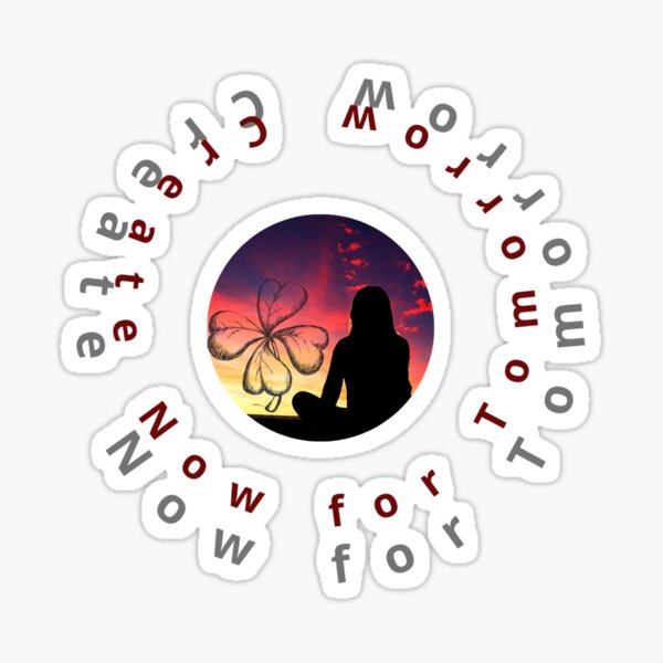 Create Now for Tomorrow Sticker