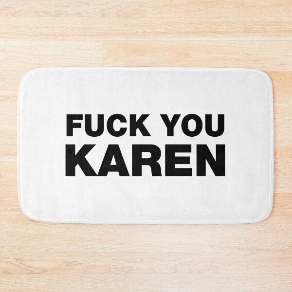 Item preview, Fuck you karen designed and sold by Funshirts-.