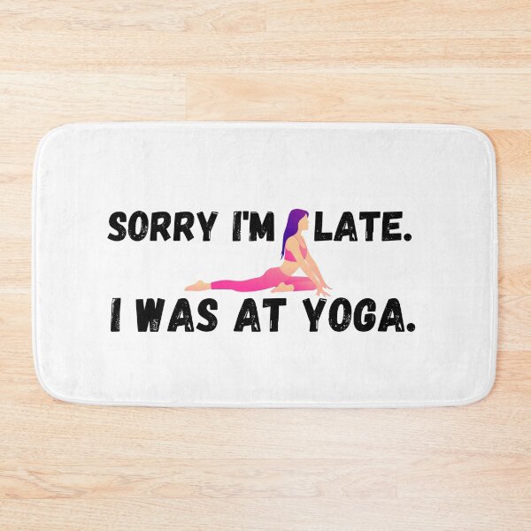 Item preview, Sorry I'm late, I was at yoga  designed and sold by TeeKid.