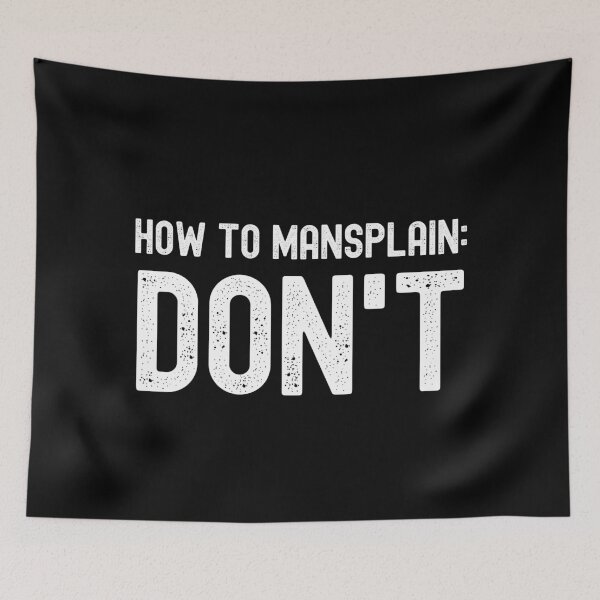 Item preview, How To Mansplain: Don't designed and sold by m95sim.